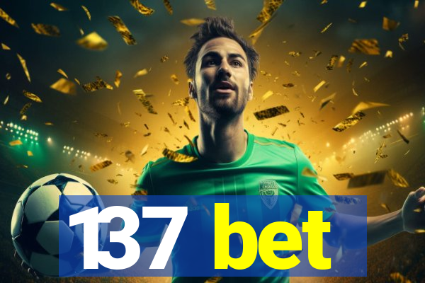 137 bet